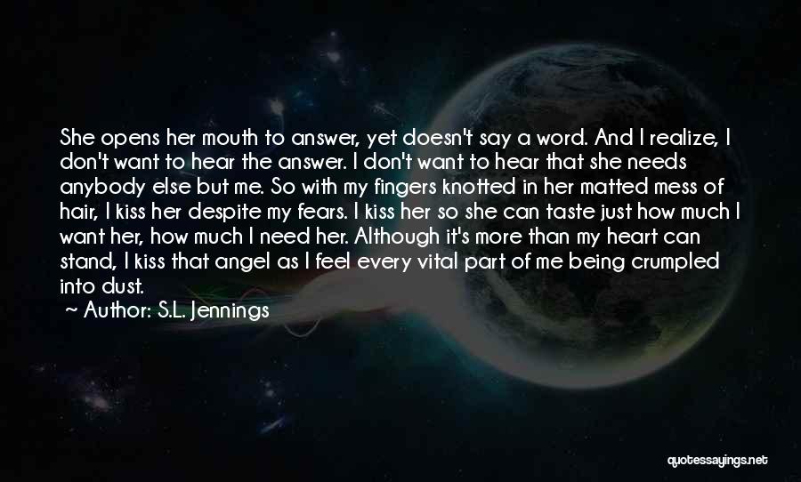 I Just Want A Kiss Quotes By S.L. Jennings