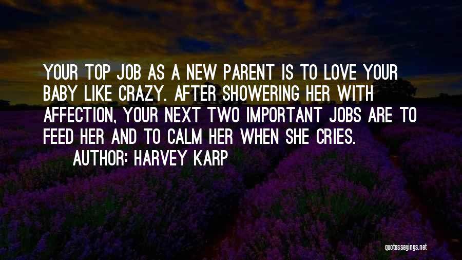 I Just Want Affection Quotes By Harvey Karp