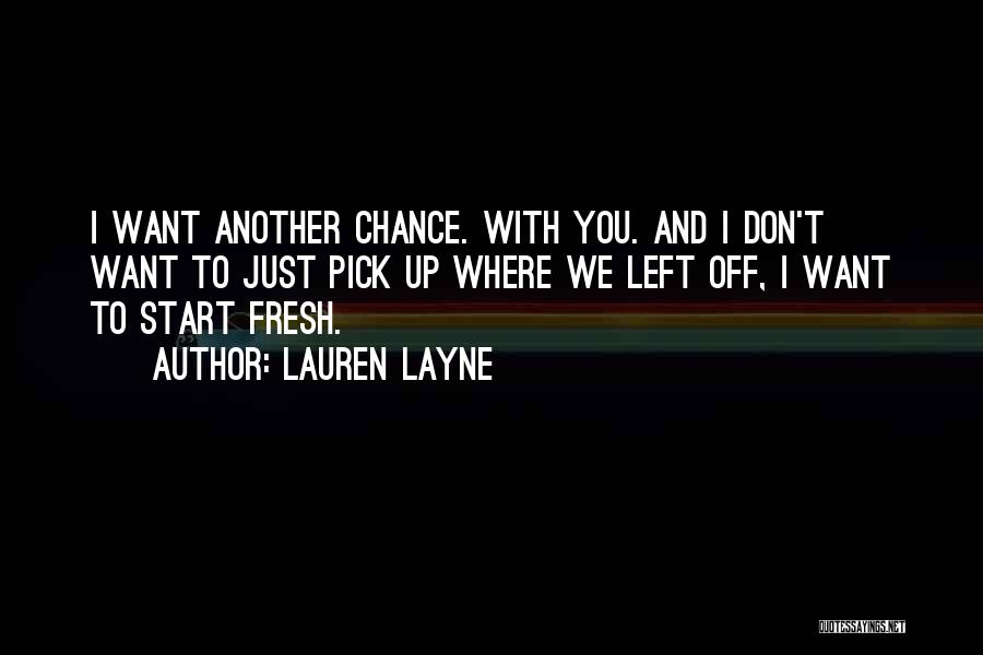I Just Want Another Chance Quotes By Lauren Layne