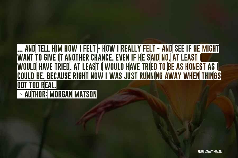 I Just Want Another Chance Quotes By Morgan Matson