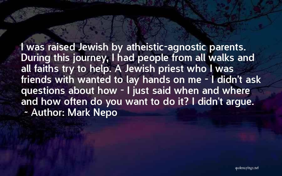 I Just Want Friends Quotes By Mark Nepo