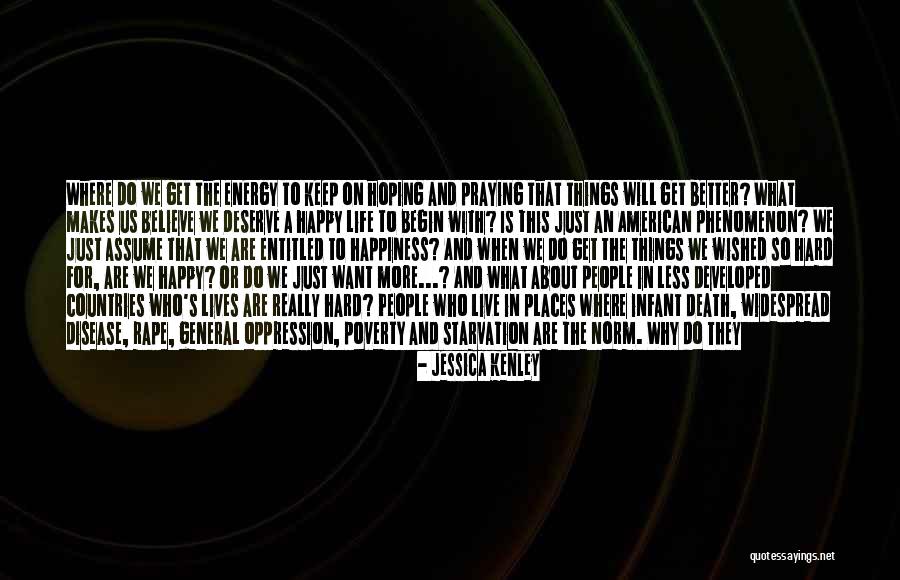 I Just Want Happiness Quotes By Jessica Kenley