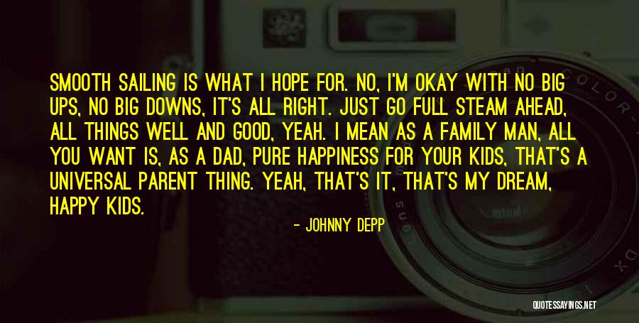 I Just Want Happiness Quotes By Johnny Depp