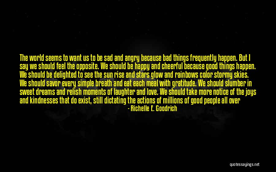 I Just Want Happiness Quotes By Richelle E. Goodrich