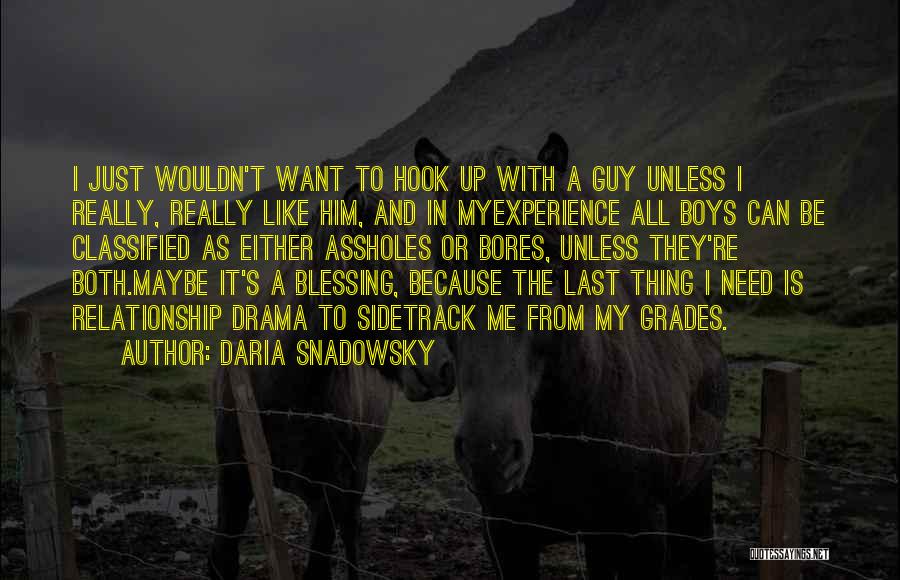 I Just Want Him To Love Me Quotes By Daria Snadowsky