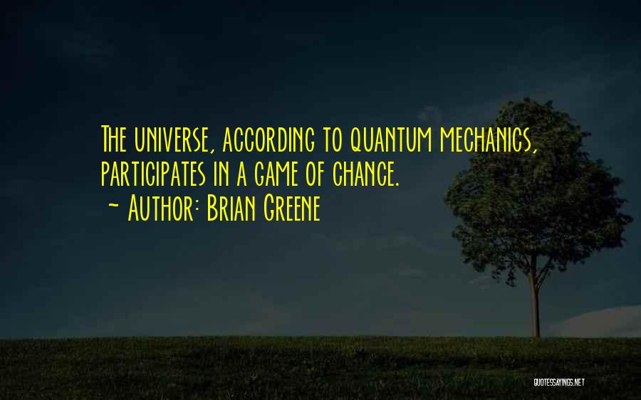 I Just Want One More Chance Quotes By Brian Greene