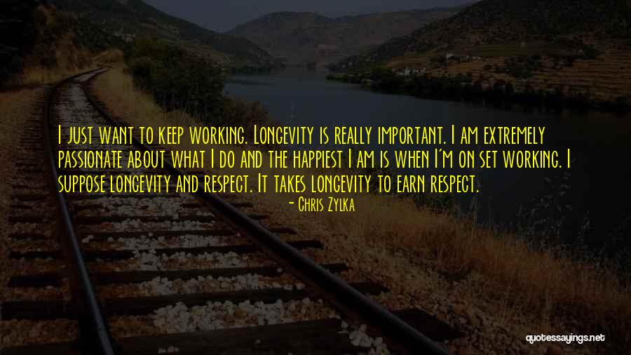I Just Want Respect Quotes By Chris Zylka I Just Want Respect Quotes By Chris Zylka
