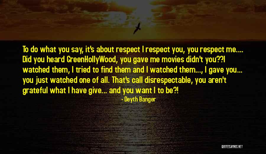 I Just Want Respect Quotes By Deyth Banger I Just Want Respect Quotes By Deyth Banger