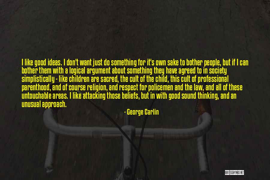 I Just Want Respect Quotes By George Carlin