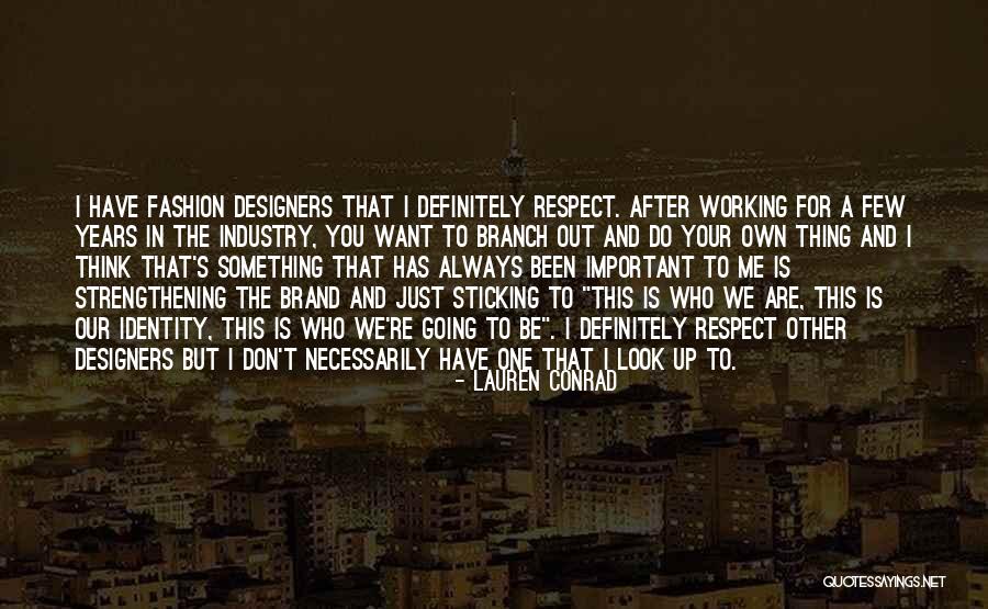 I Just Want Respect Quotes By Lauren Conrad I Just Want Respect Quotes By Lauren Conrad
