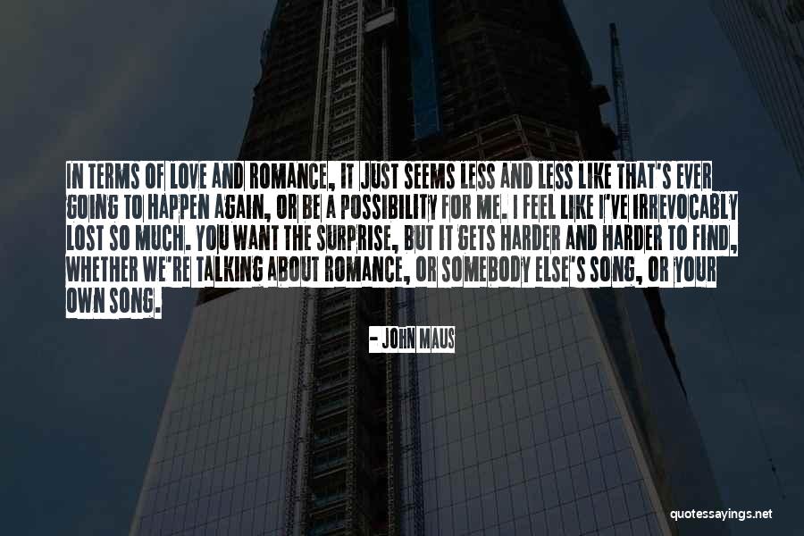 I Just Want Somebody To Love Quotes By John Maus I Just Want Somebody To Love Quotes By John Maus