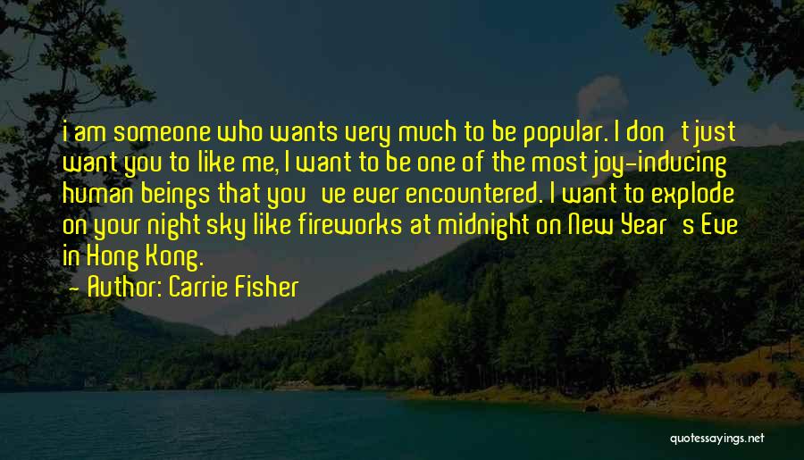 I Just Want Someone To Quotes By Carrie Fisher