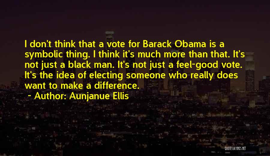 I Just Want Someone Who Quotes By Aunjanue Ellis