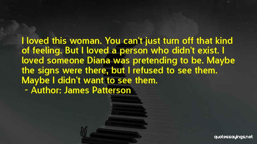 I Just Want Someone Who Quotes By James Patterson