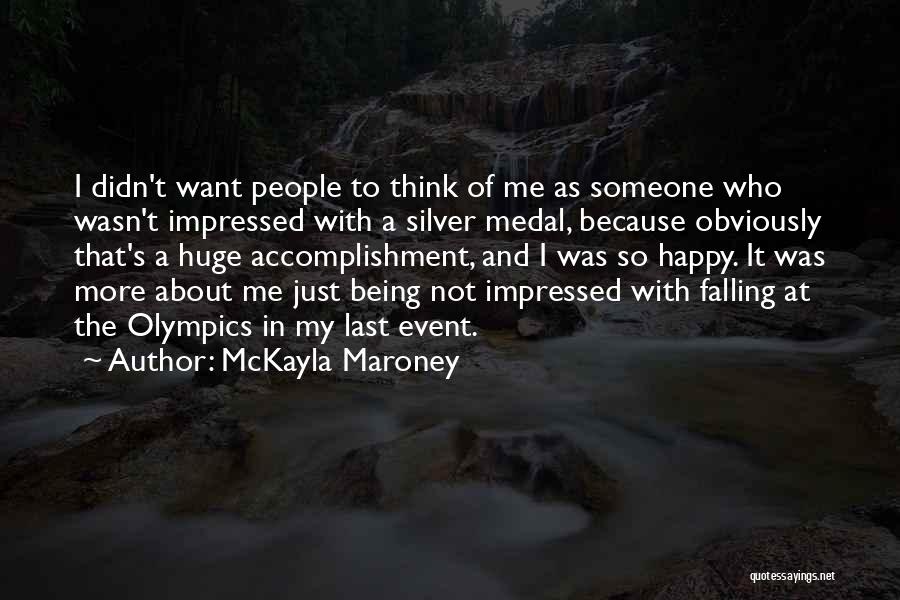 I Just Want Someone Who Quotes By McKayla Maroney
