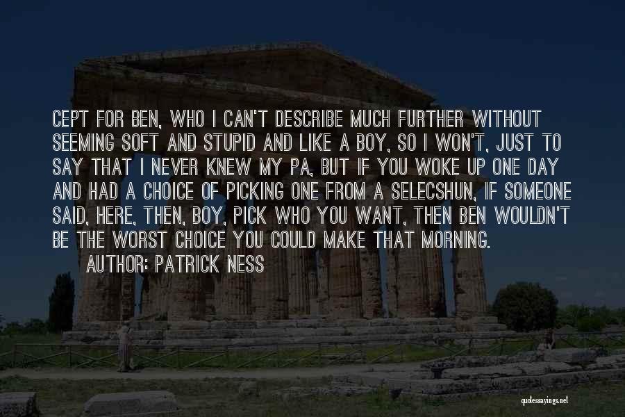 I Just Want Someone Who Quotes By Patrick Ness