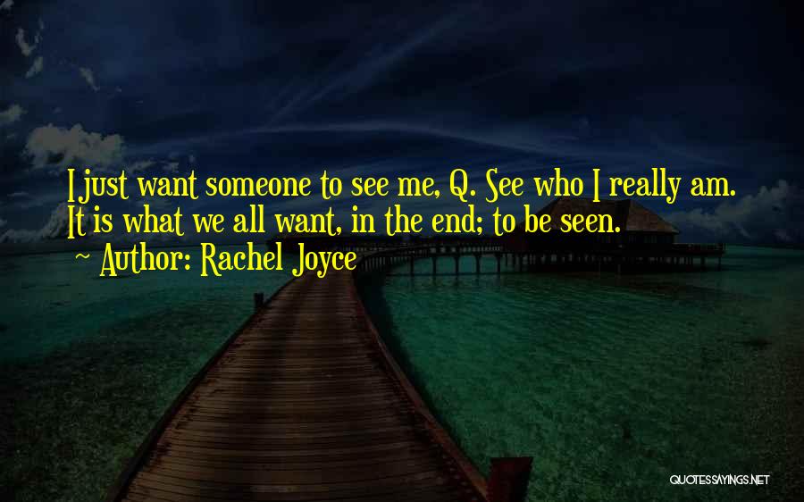 I Just Want Someone Who Quotes By Rachel Joyce