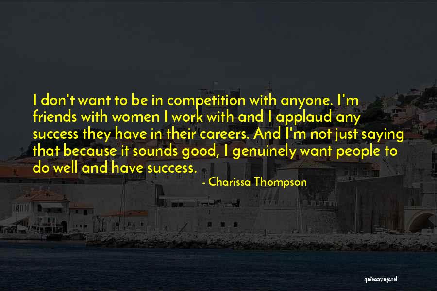 I Just Want Success Quotes By Charissa Thompson