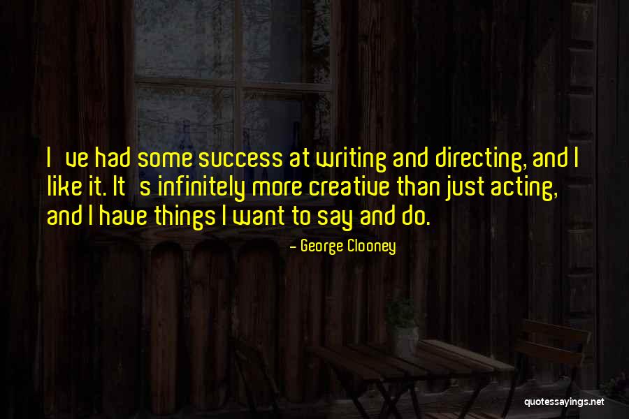 I Just Want Success Quotes By George Clooney