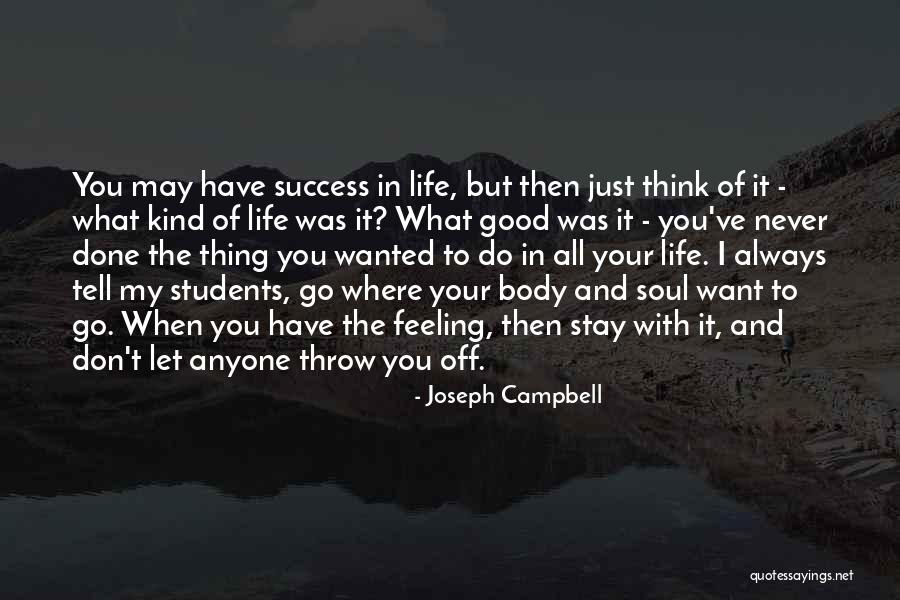 I Just Want Success Quotes By Joseph Campbell