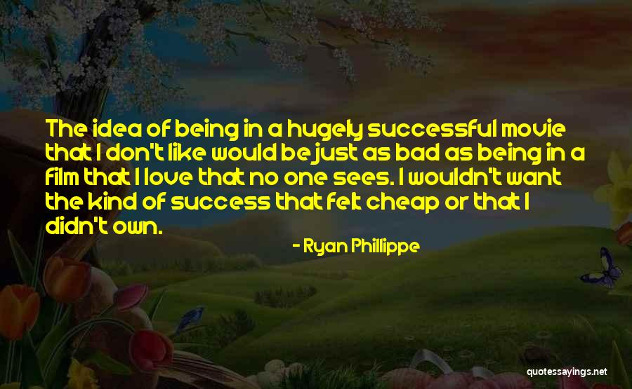 I Just Want Success Quotes By Ryan Phillippe