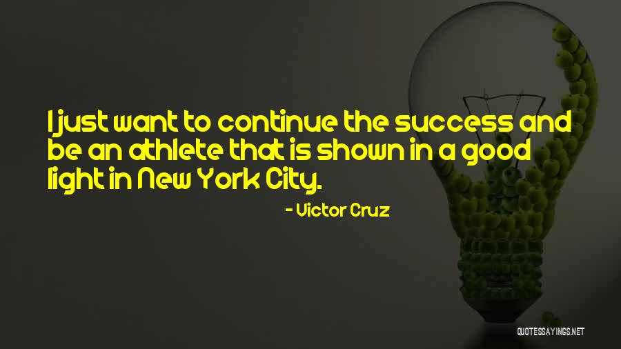 I Just Want Success Quotes By Victor Cruz