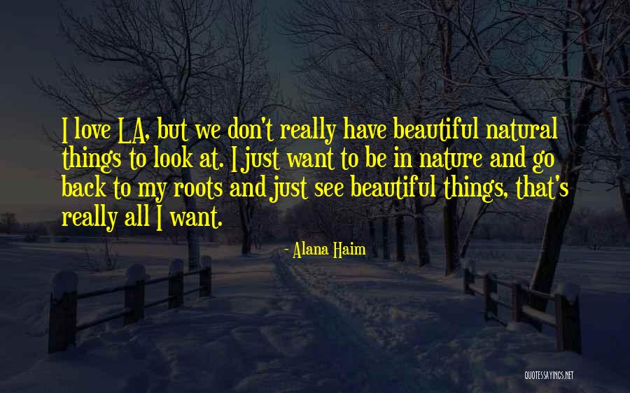 I Just Want To Be Beautiful Quotes By Alana Haim