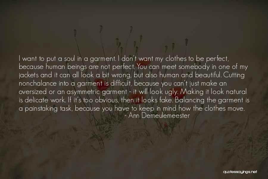 I Just Want To Be Beautiful Quotes By Ann Demeulemeester