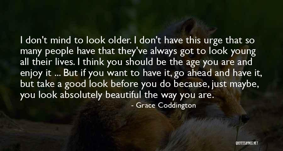 I Just Want To Be Beautiful Quotes By Grace Coddington