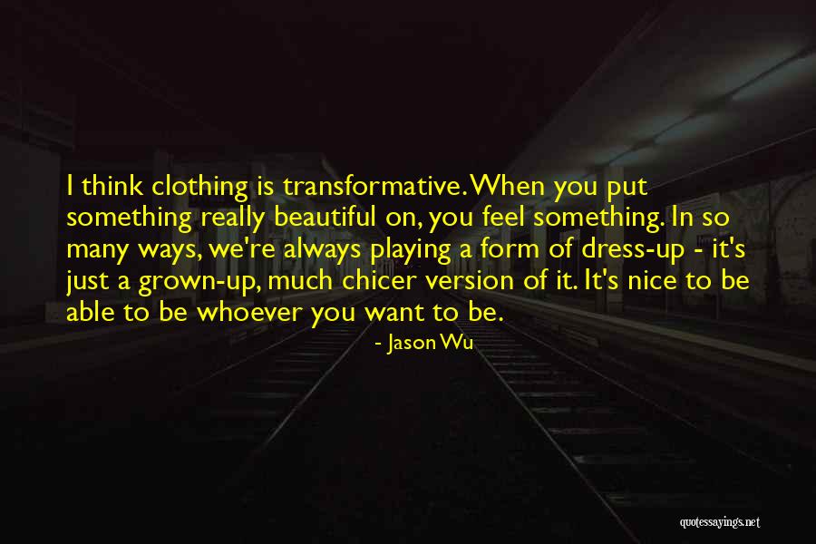 I Just Want To Be Beautiful Quotes By Jason Wu