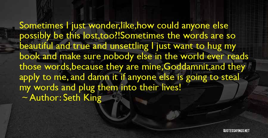 I Just Want To Be Beautiful Quotes By Seth King