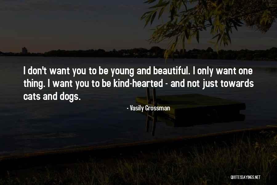 I Just Want To Be Beautiful Quotes By Vasily Grossman