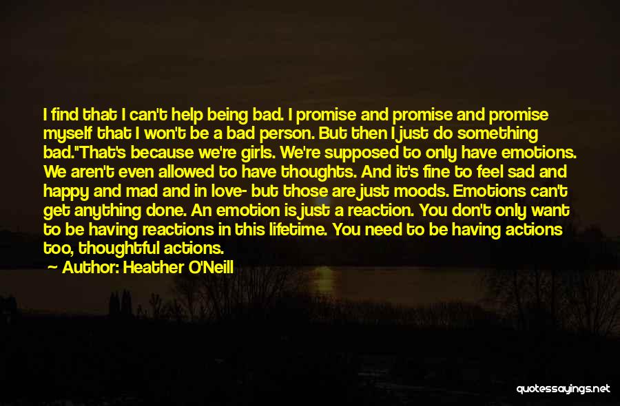 I Just Want To Be Happy Sad Quotes By Heather O'Neill