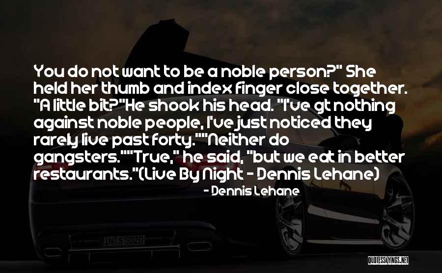 I Just Want To Be Noticed Quotes By Dennis Lehane I Just Want To Be Noticed Quotes By Dennis Lehane