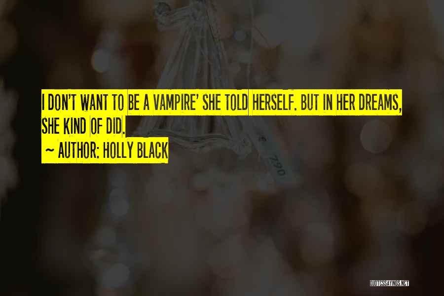 I Just Want To Be Told I'm Beautiful Quotes By Holly Black