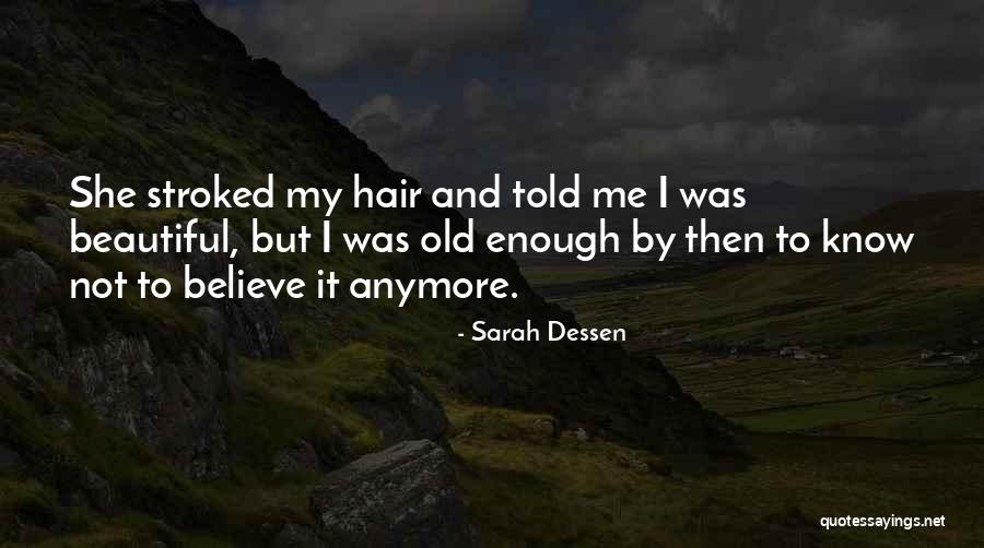 I Just Want To Be Told I'm Beautiful Quotes By Sarah Dessen