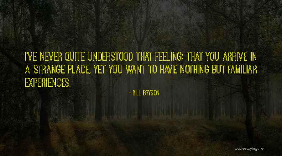 I Just Want To Be Understood Quotes By Bill Bryson I Just Want To Be Understood Quotes By Bill Bryson