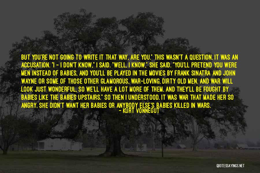 I Just Want To Be Understood Quotes By Kurt Vonnegut I Just Want To Be Understood Quotes By Kurt Vonnegut