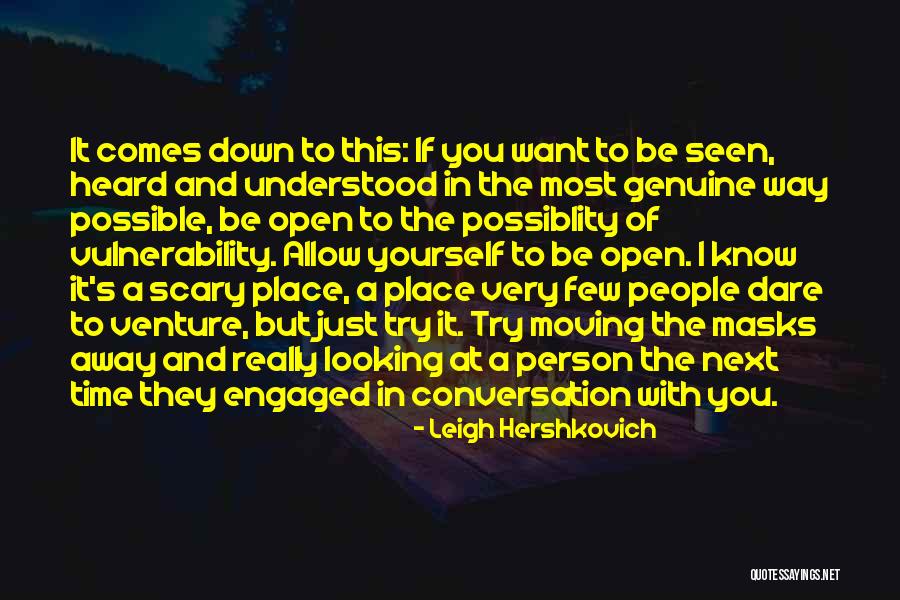 I Just Want To Be Understood Quotes By Leigh Hershkovich I Just Want To Be Understood Quotes By Leigh Hershkovich