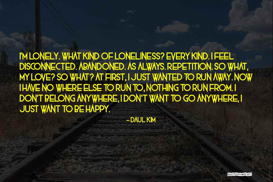 I Just Want To Be Wanted Quotes By Daul Kim I Just Want To Be Wanted Quotes By Daul Kim