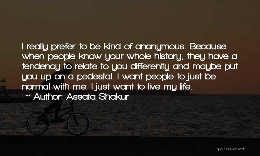 I Just Want To Be With You Quotes By Assata Shakur