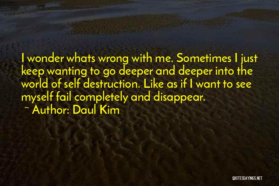 I Just Want To Disappear Quotes By Daul Kim