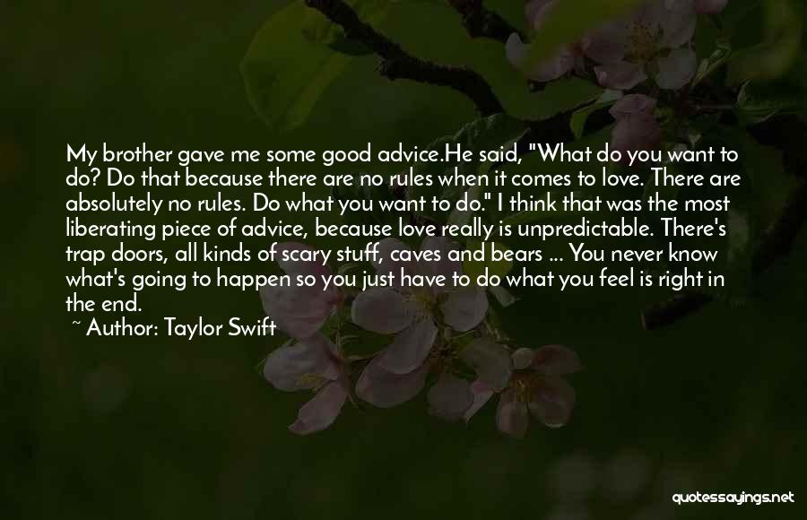 I Just Want To Feel Love Quotes By Taylor Swift