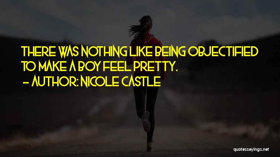 I Just Want To Feel Pretty Quotes By Nicole Castle