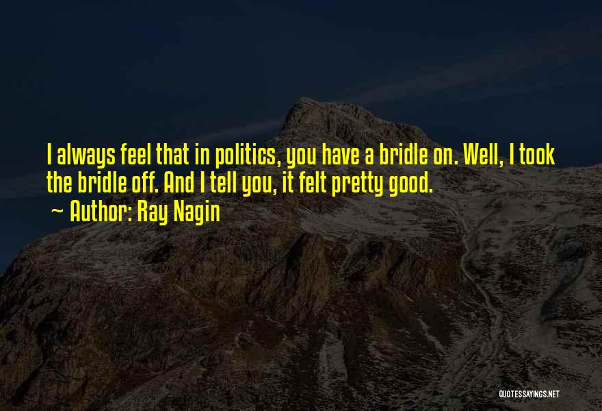 I Just Want To Feel Pretty Quotes By Ray Nagin