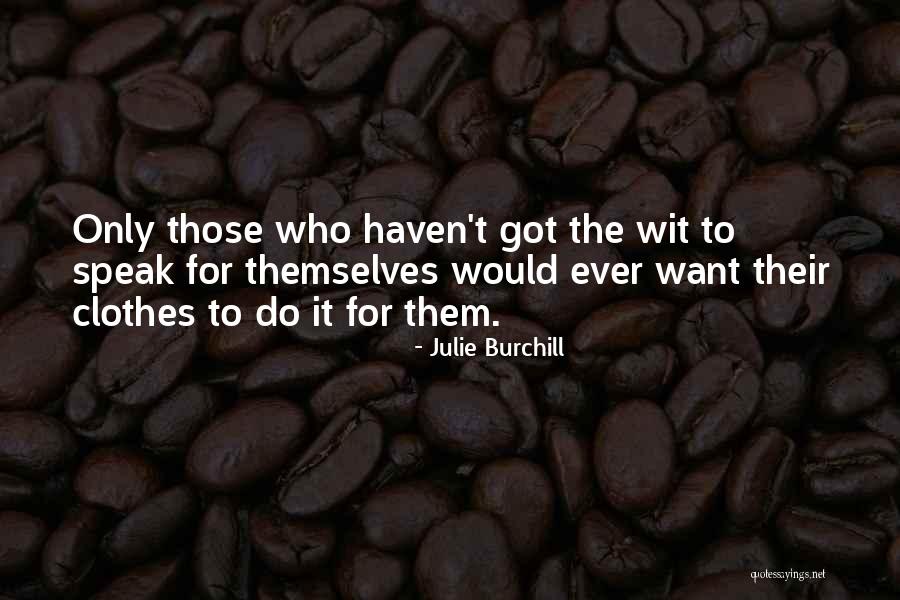 I Just Want To Follow Up With You Regarding Quotes By Julie Burchill I Just Want To Follow Up With You Regarding Quotes By Julie Burchill