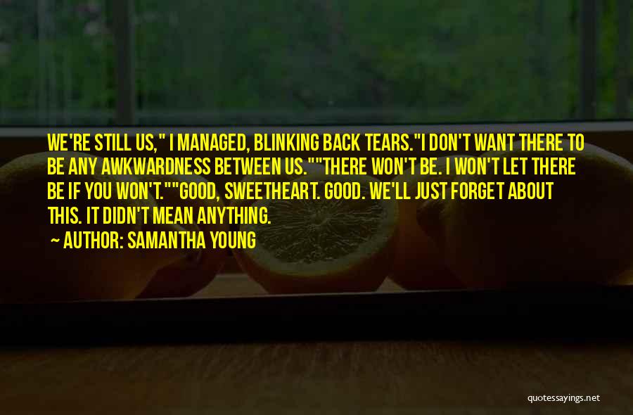 I Just Want To Forget You Quotes By Samantha Young