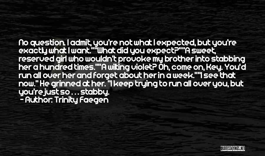 I Just Want To Forget You Quotes By Trinity Faegen