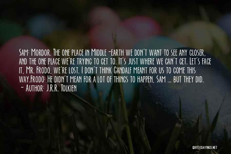 I Just Want To Get Lost Quotes By J.R.R. Tolkien