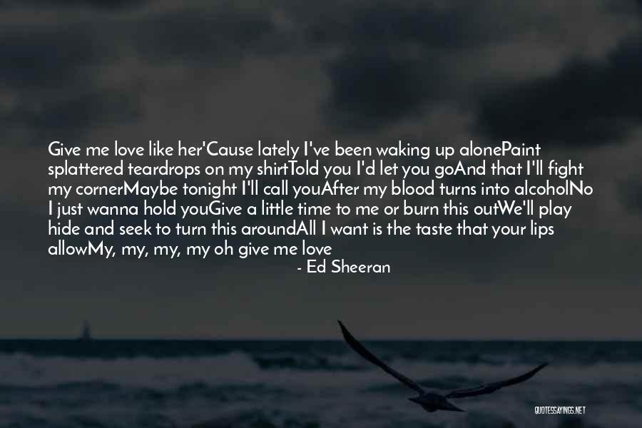 I Just Want To Hide Quotes By Ed Sheeran